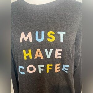 GUC Must Have Coffee Size XL Long Sleeve TShirt from 30A